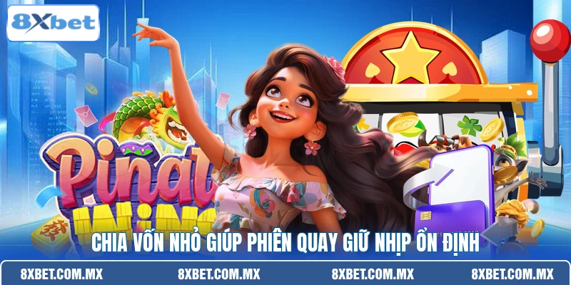 Chia vốn nhỏ giúp phiên quay giữ nhịp ổn định