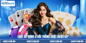 Luật áp dụng 4 đôi thông chặt được gì?