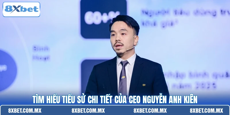 Tìm hiểu tiểu sử chi tiết của CEO Nguyễn Anh Kiên